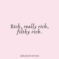 a pink background with the words rich, really rich, filthy rich