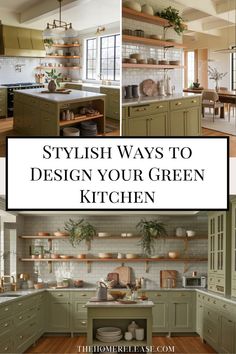 green kitchen cabinets with the words stylish ways to design your green kitchen