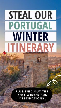 a sign that says steal our portugal winter itinerary