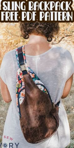 a woman carrying a brown purse with the words sling backpack free pattern on it's back