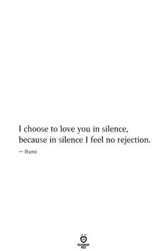 a white background with the words choose to love you in silence, because it's not