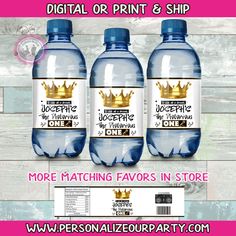 three blue water bottles with gold crowns on them and the text, digital or print & ship more matching favors in store