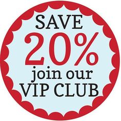 a red and white sticker with the words save 20 % join our vip club