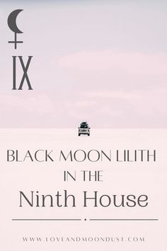 Embracing the Unknown: Black Moon Lilith in the Ninth House The Ninth House, Expand Your Consciousness, Ninth House, Birth Charts, Higher Learning