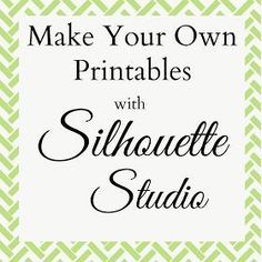 the silhouette studio logo with text that reads make your own printables with silhouette studio