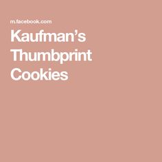 the text reads, kaufman's thumpprint cookies on a pink background