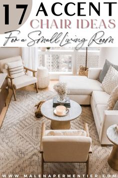 a living room with chairs and couches in it, the text reads 17 accent chair ideas for a small living room