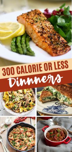 a collage of different dishes with the words, 300 calorie or less dinners