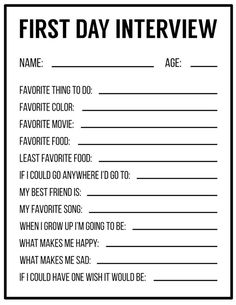 a black and white photo of a first day interview form with the words, name, thing to do