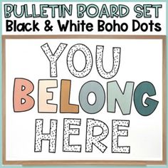 a bulletin board with the words you belong here