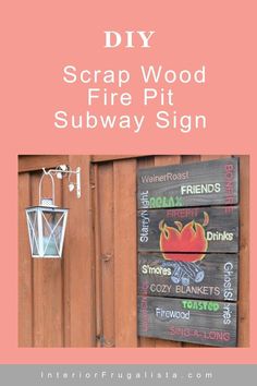 a sign that says diy scrap wood fire pit subway sign