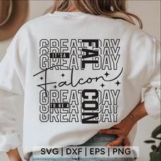 the back of a woman's white sweatshirt that says great day, falcon and great day