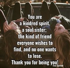 Profanity Quotes, Kindred Spirits Quote, Lifetime Friends Quotes, Soul Sister Quotes, New Friend Quotes, Tribe Quotes, Beautiful Friend Quotes, Sisters Quotes, Soul Friend