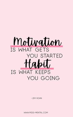 a pink background with the words motivation is what gets you started habitt is what keeps you