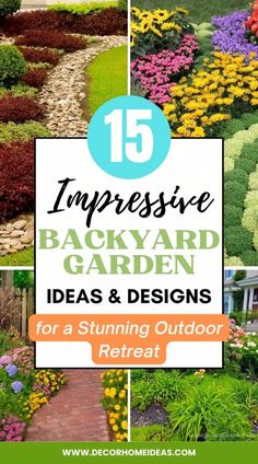 an image of backyard garden ideas and designs with text overlay that reads 15 impressive backyard garden ideas and designs for a stunning outdoor