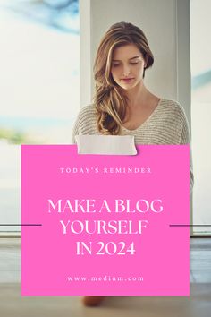 a woman reading a book with the words make a blog yourself in 2021