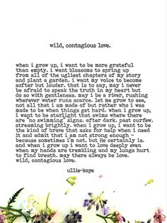 a poem written in black and white with flowers on the bottom right hand corner, surrounded by words that read wild, contagious love