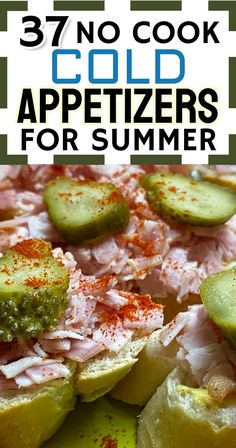 37 No Cook Cold Appetizers For Summer Cold Foods For Summer Party, How To Keep Food Cold At A Party, Appetizers For Hot Summer Day, Cold Summer Appetizers For Party Easy, Hot Weather Snacks, Hot Weather Appetizers, Simple Summer Appetizers, Camping Appetizers Easy, Cold Foods For Summer