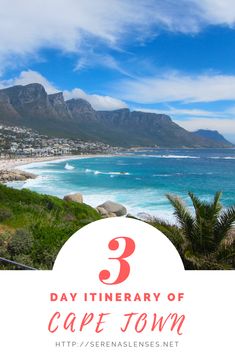 cape town with the ocean and mountains in the background text reads 3 day itinerary of cape town