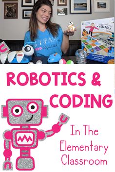 robotics and coding in the elementary classroom with an image of a robot holding a toy