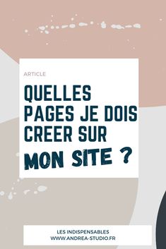 a poster with the words article quelles pages je dois creer sur mon site?