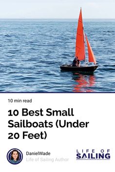 an image of a sailboat in the ocean with text overlaying it that reads 10 best small sailboats under 20 feet