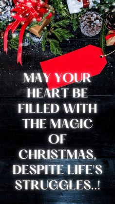 a sign that says may your heart be filled with the magic of christmas, despite life's struggles