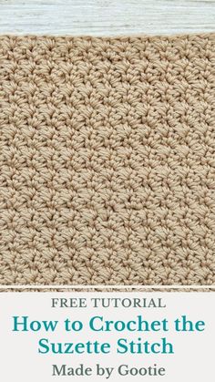 the crochet stitch pattern with text overlay that says, how to crochet the suzette stitch made by person