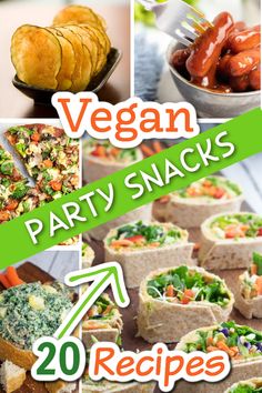 vegan party snacks are shown in this collage with the words, 20 recipes