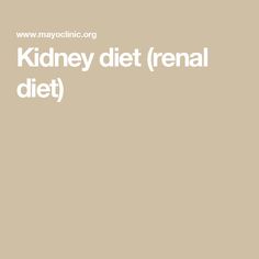 Kidney diet (renal diet) Kidney Healthy Foods, Kidney Recipes, Kidney Diet, Nutrition Consultant, Clinic Logo, Renal Diet, Low Sodium Recipes