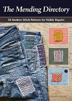 the mending directory 50 modern stitch patterns for visible repair