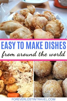 four different pictures with the words easy to make dishes from around the world