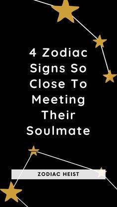 4 Zodiac Signs So Close To Meeting Their Soulmate