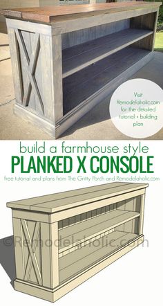 the plans to build a farmhouse style planked x console are shown in two different views