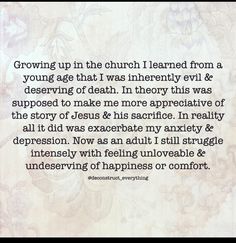 an image with the words growing up in the church learned from a young age that i was