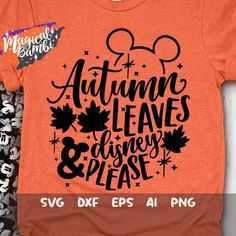 an orange shirt with black lettering that says autumn leaves and disney's please on it