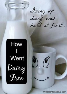 a bottle of milk next to two mugs with funny faces on them and the words how i went dairy free