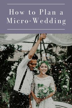 a newly married couple standing under an umbrella with the text how to plan a micro - wedding