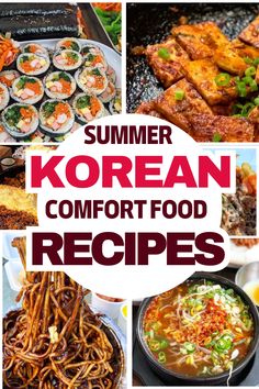 some food is shown in this collage with the words summer korean comfort food recipes