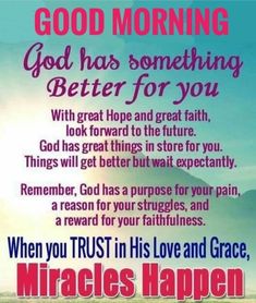 a poster with the words god has something better for you