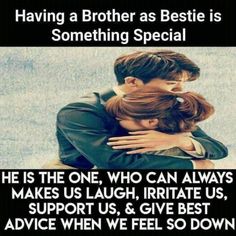 two people hugging each other with the caption that says, having a brother as bestie is something special