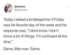 a tweet with the caption'today i asked a kinder if friday was his favorite day of the week and his response was