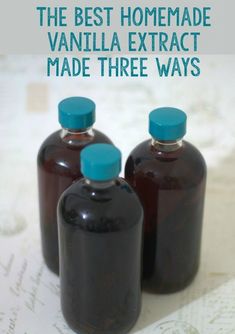 the best homemade vanilla extract made three ways