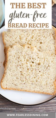 the best gluten - free bread recipe on a plate with text overlay