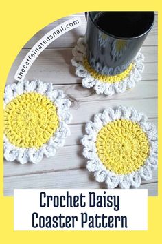 crochet daisy coasters with text overlay that reads, crochet daisy coaster pattern