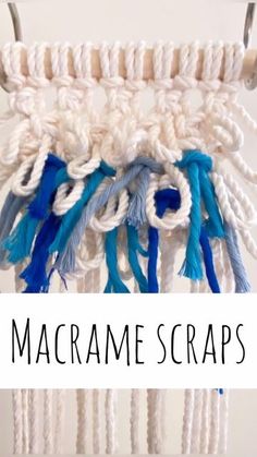 macrame scraps hanging on the wall with text overlay that says macrame scraps