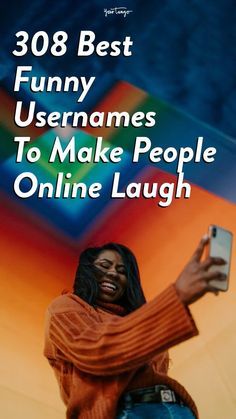 a woman holding a cell phone in her right hand and text that reads, 30 best funny usernames to make people online laugh