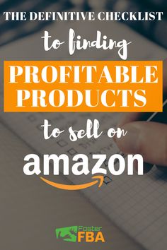 a person writing on a notebook with the words, the definitive checklist to finding profitable products to sell on amazon