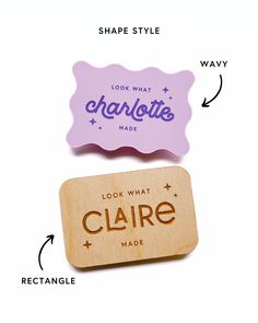 two wooden labels with words on them, one says look what the other says claire made