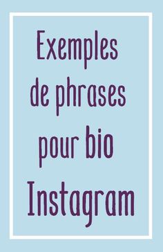 the words exemples de phrases pour bio instagramm on a blue background